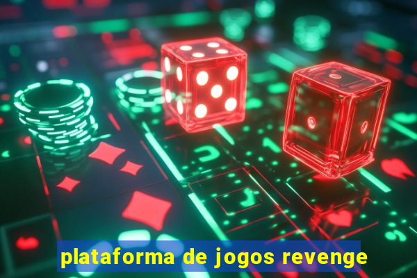 plataforma de jogos revenge